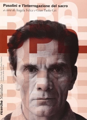 Pasolini e l'interrogazione del sacro