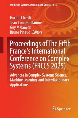 Proceedings of The Fifth France's International Conference on Complex Systems (FRCCS 2025) Advances in Complex Systems Science, Machine Learning, and Interdisciplinary Applications