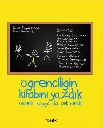 Öğrenciliğin kitabını yazdık üstelik kopya da çekmedik