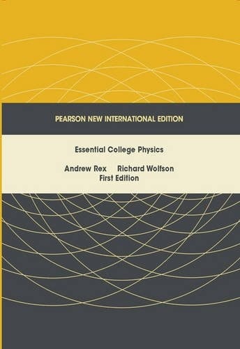 Essential College Physics: Pearson New International Edition