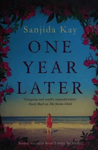 One Year Later A devastating domestic thriller about one awful secret that can make or break a family