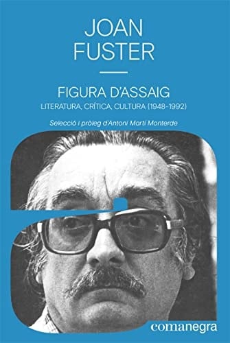 Figura d'assaig literatura, crítica, cultura (1948-1992)