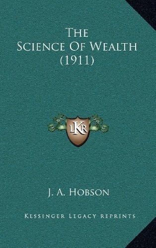 The Science Of Wealth (1911)