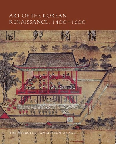Art of the Korean Renaissance, 1400-1600