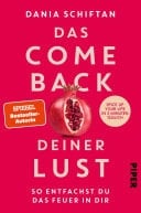 Das Comeback deiner Lust So entfachst du das Feuer in dir – Spice up Your Life in 3 Minuten täglich