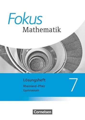 Fokus Mathematik - Gymnasium Rheinland-Pfalz Kl. 7. Lösungen. / [Autoren: Friedhart Belthle ...]
