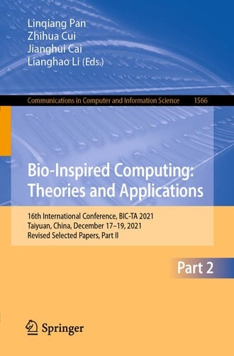 Bio-Inspired Computing: Theories and Applications 16th International Conference, BIC-TA 2021, Taiyuan, China, December 17–19, 2021, Revised Selected Papers, Part II
