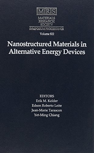 Nanostructured Materials in Alternative Energy Devices (Materials Research Society Symposium Proceedings Ser., 822)