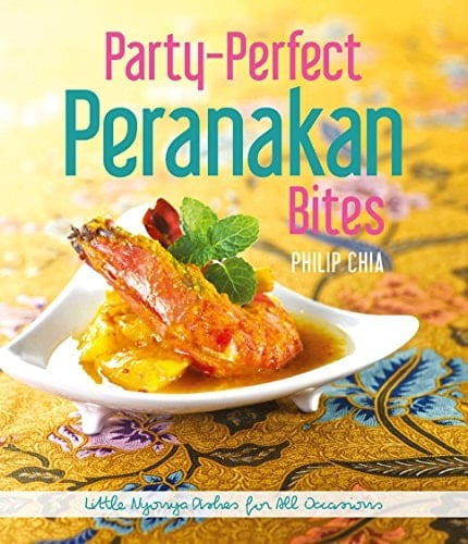Party-Perfect Perfect Peranakan Bites: Little Nyonya Dishes for All Occasions