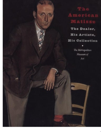 The American Matisse The Dealer, His Artists, His Collection : the Pierre and Maria-Gaetana Matisse Collection