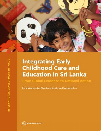 Integrating Early Childhood Care and Education in Sri Lanka From Global Evidence to National Action