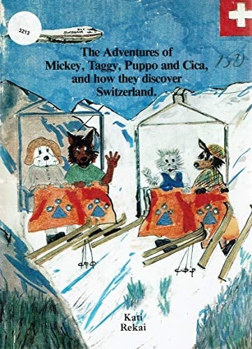 The Adventures of Mickey, Taggy, Puppo and Cica, and how They Discover Switzerland