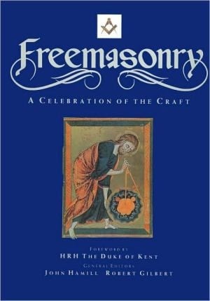 Freemasonry : A Celebration Of The Craft