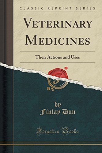 Veterinary Medicines Their Actions and Uses (Classic Reprint)