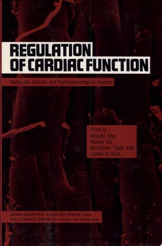 Regulation of Cardiac Function Molecular, Cellular and Pathophysiological Aspects