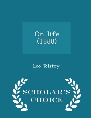 On Life (1888) - Scholar's Choice Edition