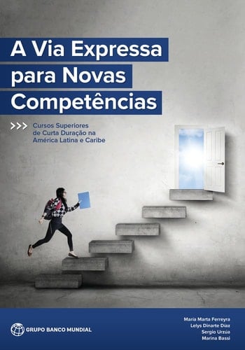 A Via Expressa Para Novas Competências Cursos Superiores de Curta Duração Na América Latina E Caribe