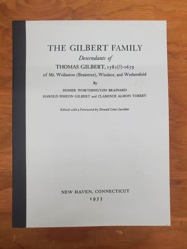 Gilbert Family, Descendants of Thomas Gilbert, 1582(?)-1659, of Mt. Wollaston (Braintree), Windsor and Wethersfield