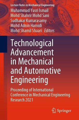 Technological Advancement in Mechanical and Automotive Engineering Proceeding of International Conference in Mechanical Engineering Research 2021