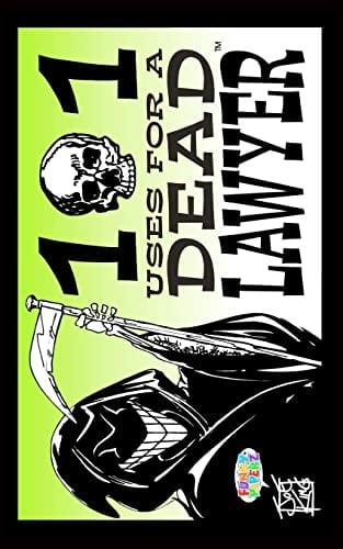 101 Uses For A Dead Lawyer