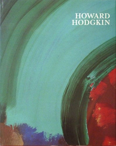 Howard Hodgkin Forty Paintings, 1973-84