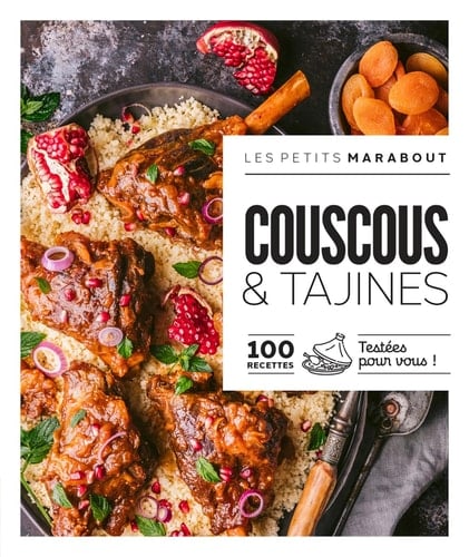 Couscous & tajines 100 recettes testées pour vous !