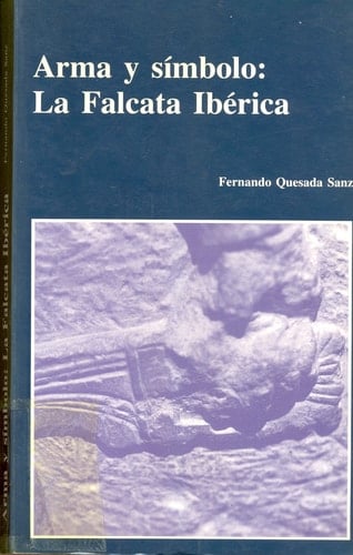 Arma y símbolo la falcata ibérica