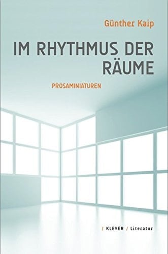 Im Rhythmus der Räume Prosaminiaturen