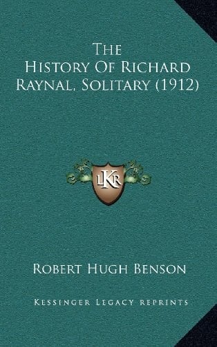 The History Of Richard Raynal, Solitary (1912)
