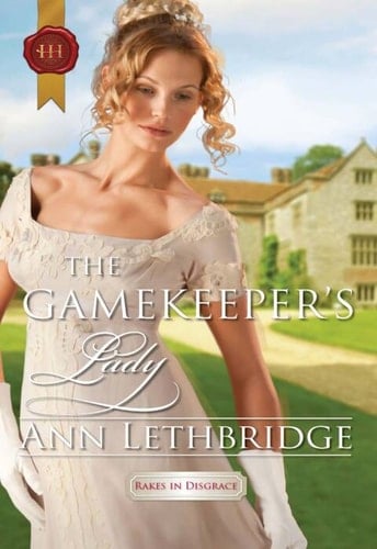 The Gamekeeper's Lady (Rakes in Disgrace Book 1)