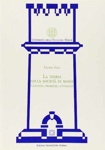 La teoria della società di massa contesti, problemi, attualità
