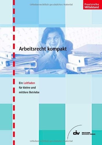 Arbeitsrecht kompakt ein Leitfaden für kleine und mittlere Betriebe