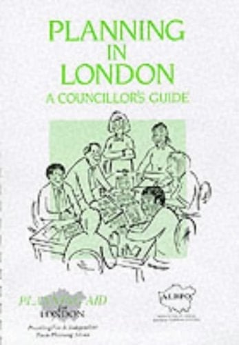 Planning in London A Councillor's Guide