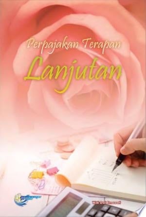 Perpajakan Terapan Lanjutan Perpajakan Terapan Lanjutan