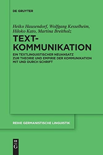 Textkommunikation Ein Textlinguistischer Neuansatz Zur Theorie und Empirie der Kommunikation Mit und Durch Schrift
