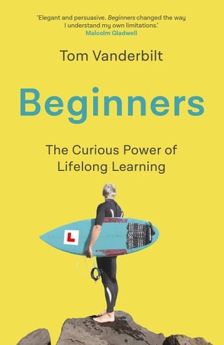Beginners The Curious Power of Lifelong Learning