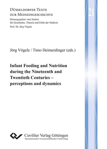 Infant Feeding and Nutrition during the Nineteenth and Twentieth Centuries Perceptions and dynamics