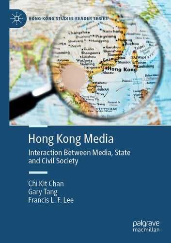 Hong Kong Media Interaction Between Media, State and Civil Society