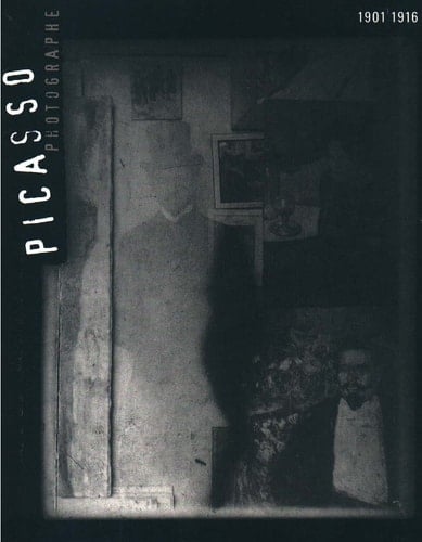 Picasso photographe: 1901-1916 (French Edition)