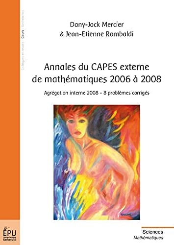 Annales du CAPES externe de mathématiques 2006 à 2008 agrégation interne 2008