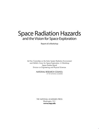 Space Radiation Hazards and the Vision for Space Exploration Report of a Workshop
