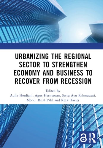 Urbanizing the Regional Sector to Strengthen Economy and Business to Recover from Recession Proceedings of the 5th International Research Conference on Economics and Business (IRCEB 2021), Malang, Indonesia, 10-11 November 2021