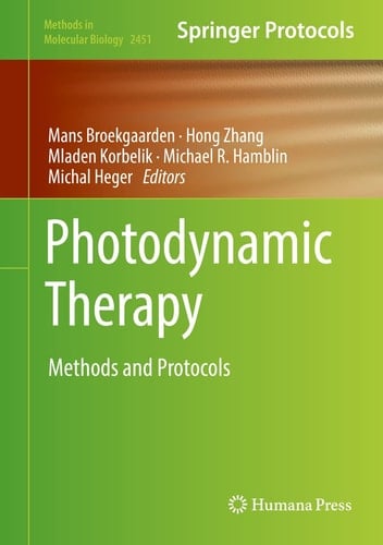 Photodynamic Therapy Methods and Protocols