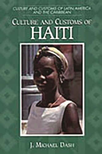 Culture and Customs of Haiti (Culture and Customs of Latin America and the Caribbean)