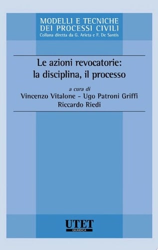 Le azioni revocatorie: la disciplina, il processo