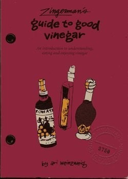 Zingerman's Guide to Good Vinegar An Introduction to Understanding, Eating, and Enjoying Vinegar