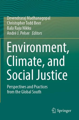 Environment, Climate, and Social Justice Perspectives and Practices from the Global South
