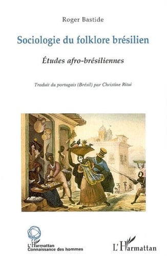 Sociologie du folklore brésilien Etudes afro-brésiliennes