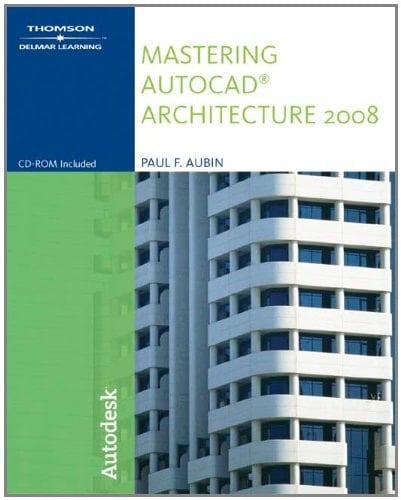 Mastering AutoCAD Architecture 2008