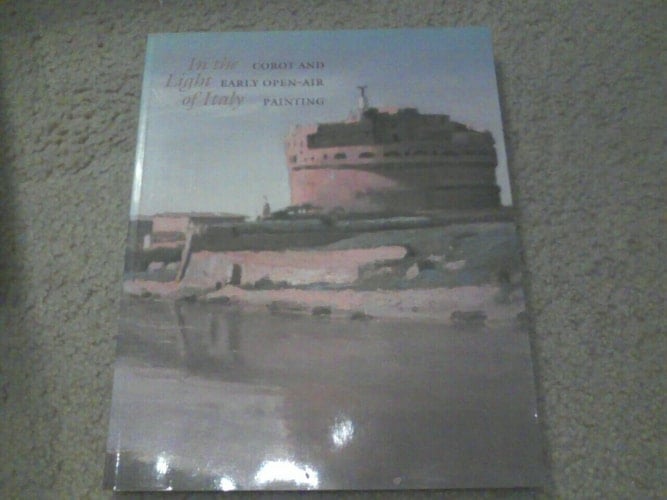 In the Light of Italy Corot and Early Open-air Painting